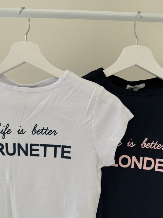 Life is better Brunette t-shirt